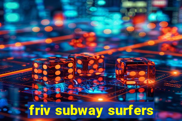 friv subway surfers